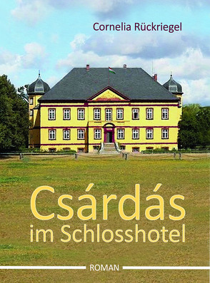 Csárdás im Schlosshotel von Cornelia,  Rückriegel