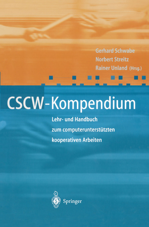 CSCW-Kompendium von Schwabe,  Gerhard, Streitz,  Norbert, Unland,  Rainer