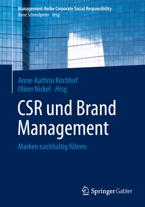 CSR und Brand Management von Kirchhof,  Anne-Kathrin, Nickel,  Oliver