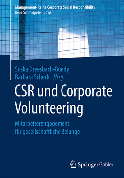CSR und Corporate Volunteering von Dreesbach-Bundy,  Suska, Scheck,  Barbara