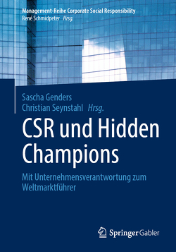 CSR und Hidden Champions von Genders,  Sascha, Seynstahl,  Christian