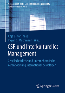 CSR und Interkulturelles Management von Karlshaus,  Anja B., Mochmann,  Ingvill C.