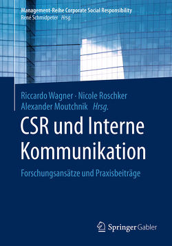 CSR und Interne Kommunikation von Moutchnik,  Alexander, Roschker,  Nicole, Wagner,  Riccardo