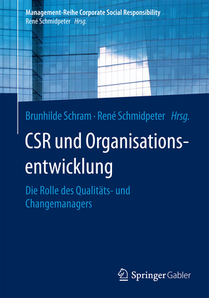 CSR und Organisationsentwicklung von Schmidpeter,  René, Schram,  Brunhilde