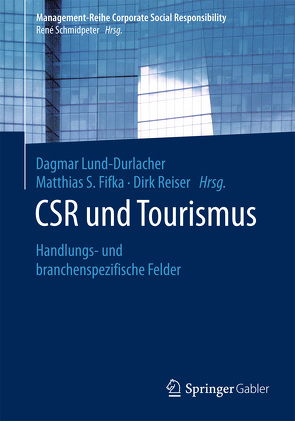 CSR und Tourismus von Fifka,  Matthias S, Lund-Durlacher,  Dagmar, Reiser,  Dirk