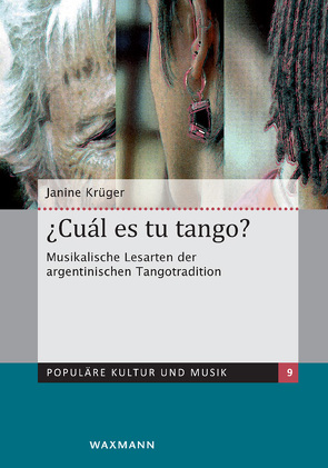 ¿Cuál es tu tango? Musikalische Lesarten der argentinischen Tangotradition von Krüger,  Janine