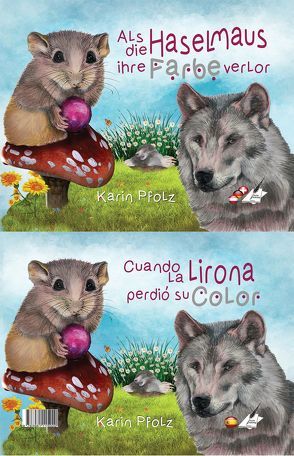 Cuando la lirona perdió si color / Als die Haselmaus ihre Farbe verlor von Pfolz,  Karin