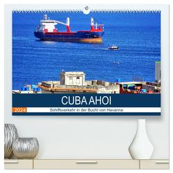 CUBA AHOI – Schiffsverkehr in der Bucht von Havanna (hochwertiger Premium Wandkalender 2024 DIN A2 quer), Kunstdruck in Hochglanz von von Loewis of Menar,  Henning