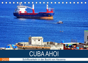 CUBA AHOI – Schiffsverkehr in der Bucht von Havanna (Tischkalender 2023 DIN A5 quer) von von Loewis of Menar,  Henning