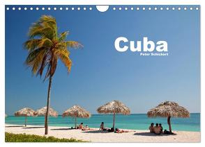 Cuba (Wandkalender 2024 DIN A4 quer), CALVENDO Monatskalender von Schickert,  Peter