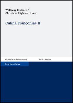 Culina Franconiae II von Köglmaier-Horn,  Christiane, Protzner,  Wolfgang