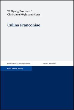 Culina Franconiae von Köglmaier-Horn,  Christiane, Protzner,  Wolfgang