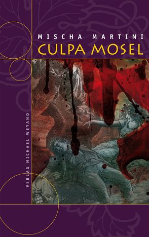 Culpa Mosel von Martini,  Mischa, Weyand,  Michael