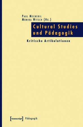 Cultural Studies und Pädagogik von Mecheril,  Paul, Witsch,  Monika