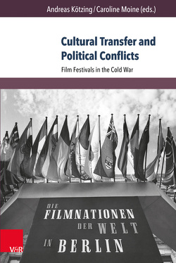 Cultural Transfer and Political Conflicts von Batancev,  Dragan, Bruch,  Anne, Camara,  Regina, Ebbrecht-Hartmann,  Tobias, Jelenkovic,  Dunja, Kötzing,  Andreas, Moine,  Caroline, Pisu,  Stefano, Stassinopoulou,  Maria, Wäfler,  John, Yurtaeva,  Yulia