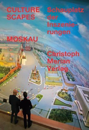 Culturescapes Moskau von Cooimann,  Juriaan, Hofer,  Adrian, Miluska,  Jan