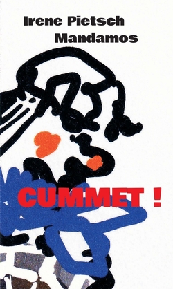 CUMMET! von Pietsch,  Irene