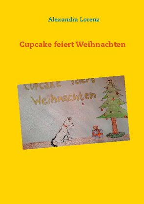 Cupcake feiert Weihnachten von Lorenz,  Alexandra