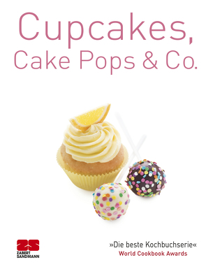 Cupcakes, Cake Pops & Co. von ZS-Team