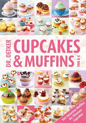 Cupcakes & Muffins von A-Z von Dr. Oetker