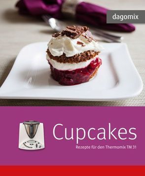 Cupcakes Rezepte für den Thermomix TM 31 von Dargewitz,  Andrea