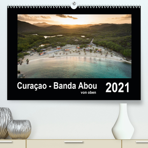 Curaçao – Banda Abou von oben (Premium, hochwertiger DIN A2 Wandkalender 2021, Kunstdruck in Hochglanz) von - Yvonne & Tilo Kühnast,  naturepics