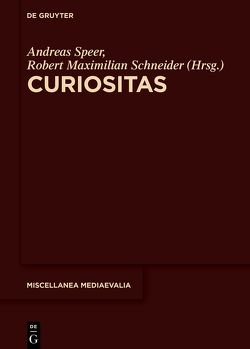 Curiositas von Schneider,  Robert Maximilian, Speer,  Andreas