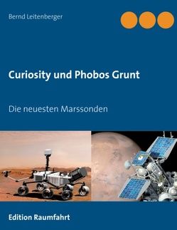 Curiosity und Phobos Grunt von Leitenberger,  Bernd