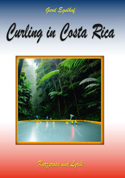 Curling in Costa Rica von Egelhof,  Gerd