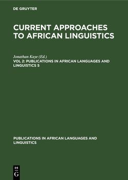 Current Approaches to African Linguistics / Vol. 2 von Kaye,  Jonathan