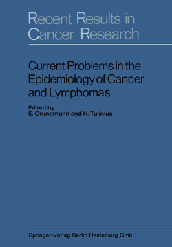 Current Problems in the Epidemiology of Cancer and Lymphomas von Grundmann,  E., Tulinius,  H.