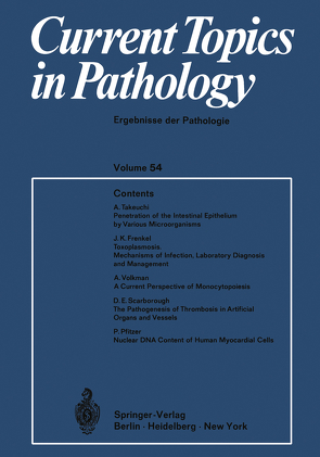 Current Topics in Pathology / Ergebnisse der Pathologie von Altmann,  H.-W., Benirschke,  K., Bohle,  A., Brinkhous,  K. M., Cohrs,  P., Cottier,  H., Eder,  M., Gedigk,  P., Giese,  W., Hedinger,  Chr., Iijima,  S., Kirsten,  W. H., Klatzo,  I., Lennert,  K., Meessen,  H., Sandritter,  W., Seifert,  G., Stoerk,  H. C., Zollinger,  H. U.