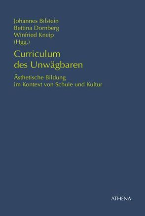Curriculum des Unwägbaren von Bilstein,  Johannes, Dornberg,  Bettina, Kneip,  Winfried
