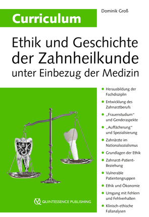Curriculum Ethik und Geschichte der Zahnheilkunde unter Einbezug der Medizin von Groß,  Dominik