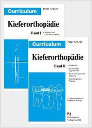 Curriculum Kieferorthopädie von Schopf,  Peter