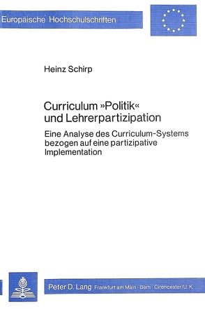 Curriculum «Politik» und Lehrerpartizipation von Schirp,  Heinz