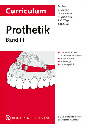 Curriculum Prothetik Band 3 von Heydecke,  Guido, Kern,  Matthias, Strub,  Jörg R., Türp,  Jens Christoph, Witkowski,  Siegbert, Wolfart,  Stefan