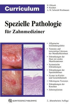 Curriculum Spezielle Pathologie für Zahnmediziner von Ebhardt,  Harald, Reichart,  Peter A, Schmidt-Westhausen,  Andrea-Maria