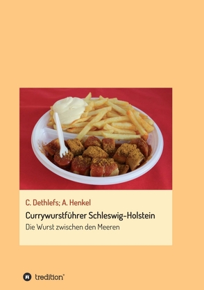 Currywurstführer Schleswig-Holstein von Dethlefs,  Carsten, Henkel,  Andrea
