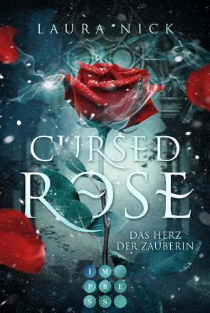 Cursed Rose. Das Herz der Zauberin von Nick,  Laura