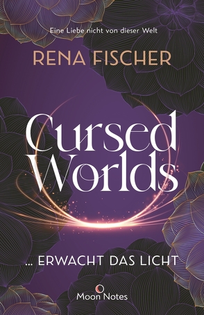 Cursed Worlds 2 … erwacht das Licht von Fischer,  Rena, Moon Notes