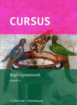 Cursus A – neu / Cursus A Begleitgrammatik von Boberg,  Britta, Hotz,  Michael, Maier,  Friedrich