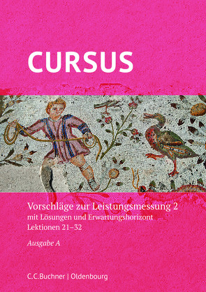 Cursus A – neu / Cursus A Leistungsmessung 2 von Boberg,  Britta, Hotz,  Michael, Maier,  Friedrich, Schmidt,  Björn