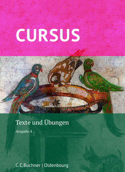 Cursus A – neu / Cursus A Texte und Übungen von Boberg,  Britta, Bode,  Reinhard, Fritsch,  Andreas, Hotz,  Michael, Maier,  Friedrich, Matheus,  Wolfgang, Severa,  Ulrike, Unger,  Hans Dietrich, Wedner-Bianzano,  Sabine, Wilhelm,  Andrea