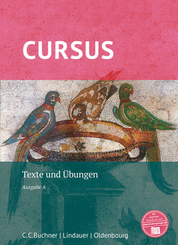 Cursus – Ausgabe A, Latein als 2. Fremdsprache von Boberg,  Britta, Bode,  Reinhard, Fritsch,  Andreas, Hotz,  Michael, Maier,  Friedrich, Matheus,  Wolfgang, Severa,  Ulrike, Unger,  Hans Dietrich, Wedner-Bianzano,  Sabine, Wilhelm,  Andrea