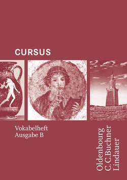 Cursus – Ausgabe B – Gymnasien Baden-Württemberg, Bayern, Nordrhein-Westfalen, Sachsen, Saarland und Thüringen, Latein als 2. FS von Boberg,  Britta, Bode,  Reinhard, Brenner,  Stephan, Fritsch,  Andreas, Hotz,  Michael, Maier,  Friedrich, Matheus,  Wolfgang, Severa,  Ulrike, Unger,  Hans Dietrich, Wedner-Bianzano,  Sabine, Wilhelm,  Andrea