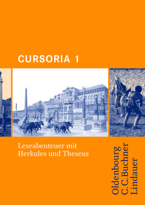 Cursus – Ausgabe B. Unterrichtswerk für Latein / Cursoria 1: Herkules und Theseus von Brenner,  Stephan, Maier,  Friedrich, Severa,  Ulrike
