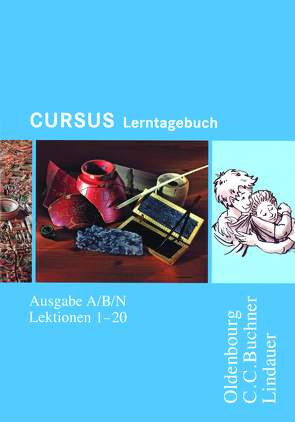 Cursus – Ausgabe B. Unterrichtswerk für Latein / Cursus A – Bisherige Ausgabe Lerntagebuch von Brenner,  Stephan, Gressel,  Dennis, Maier,  Friedrich, Wedner-Bianzano,  Sabine