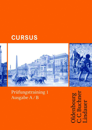 Cursus – Ausgabe B. Unterrichtswerk für Latein / Cursus A – Bisherige Ausgabe Prüfungstraining 1 von Brenner,  Stephan, Hotz,  Michael, Maier,  Friedrich