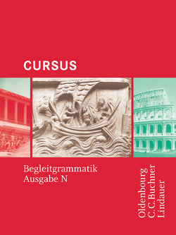 Cursus – Ausgabe N, Latein als 2. Fremdsprache von Boberg,  Britta, Bode,  Reinhard, Brenner,  Stephan, Fritsch,  Andreas, Hotz,  Michael, Maier,  Friedrich, Matheus,  Wolfgang, Severa,  Ulrike, Unger,  Hans Dietrich, Wedner-Bianzano,  Sabine, Wilhelm,  Andrea